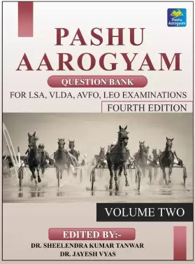 Pashu Aarogyam fourth Edition Volume 2 Useful For LSA VLDA AVFO LEO EXAMS By Dr.Sheelendra Kumar Tanwar, Dr.Jayesh Vyas