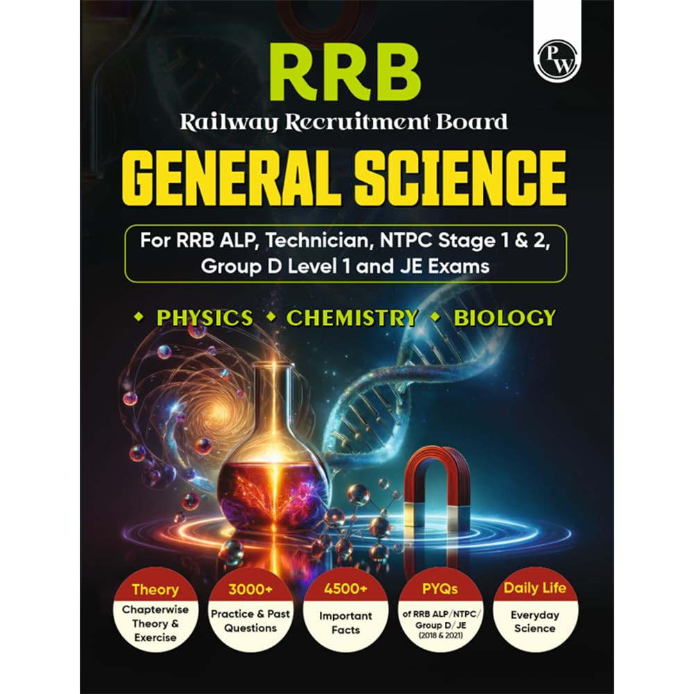 PW RRB General Science for RRB ALP, Technician, NTPC Stage 1 and 2, Group D Level 1 and JE Exams 2024 / Chapterwise theory with exercise I PYQs I English Editions