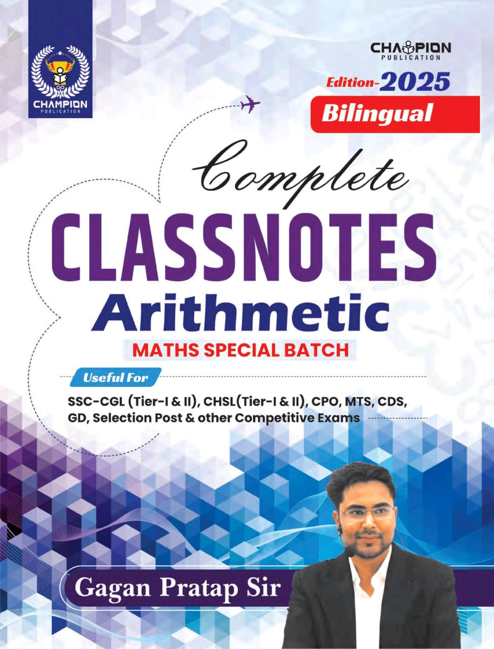 Champion Gagan Pratap ClassNotes Arithmetic Mathematics (Bilingual) New Edition All TCS Questions asked in SSC exam till now with detailed Useful for SSC CGL Tire 1 and Tire 2 CHSL CPO MTS Banking Railway Other Exam / Gagan Pratap Maths Books