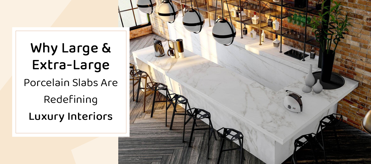 Large Format Porcelain Slabs