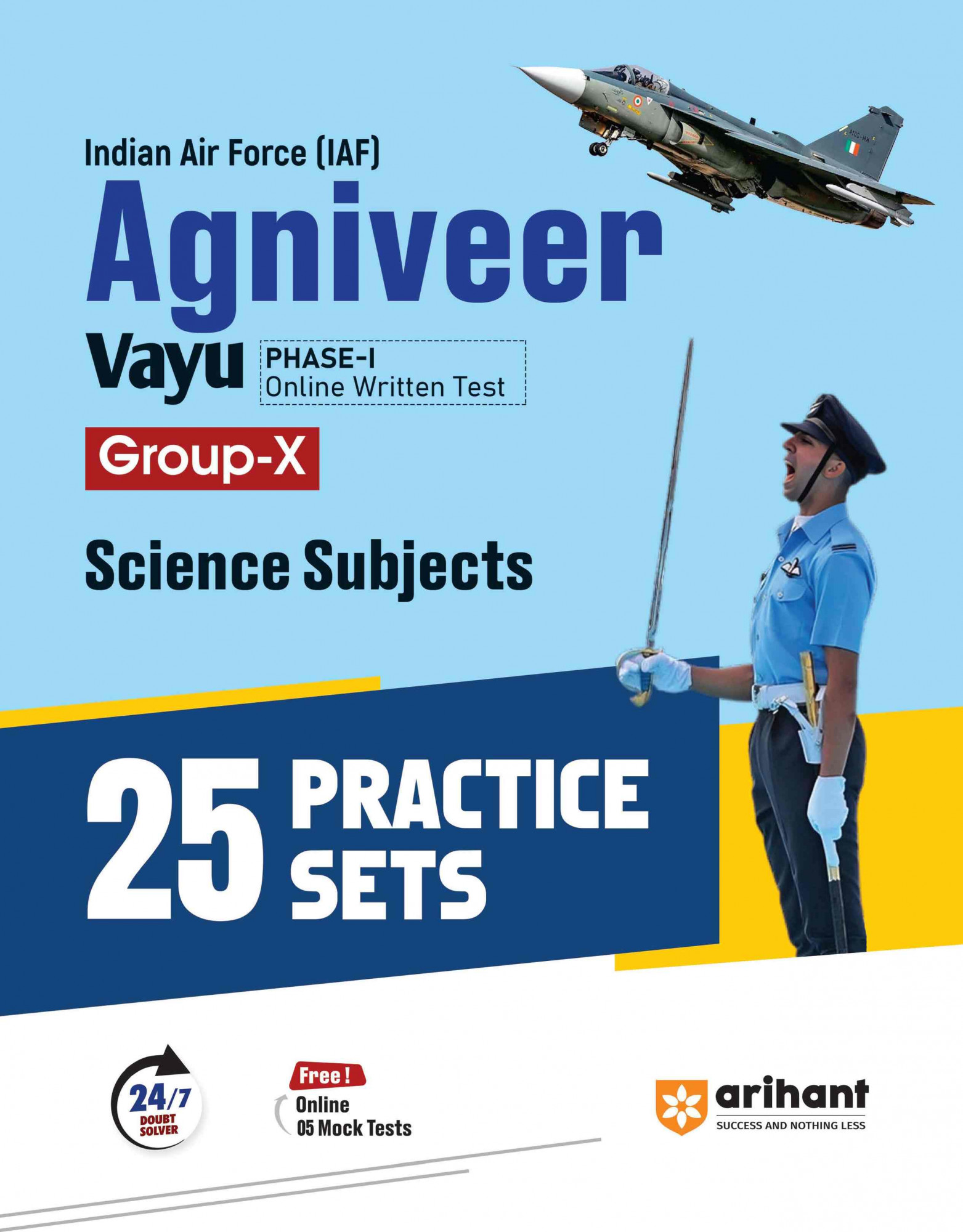 Arihant Indian Air Force IAF Agniveer Vayu Phase-1 Group- X practice bookEnglish Medium I 25 Practice sets for science subjects I Free Online Mock Tests and 247 doubt solver for Agniveer Vayu Exam