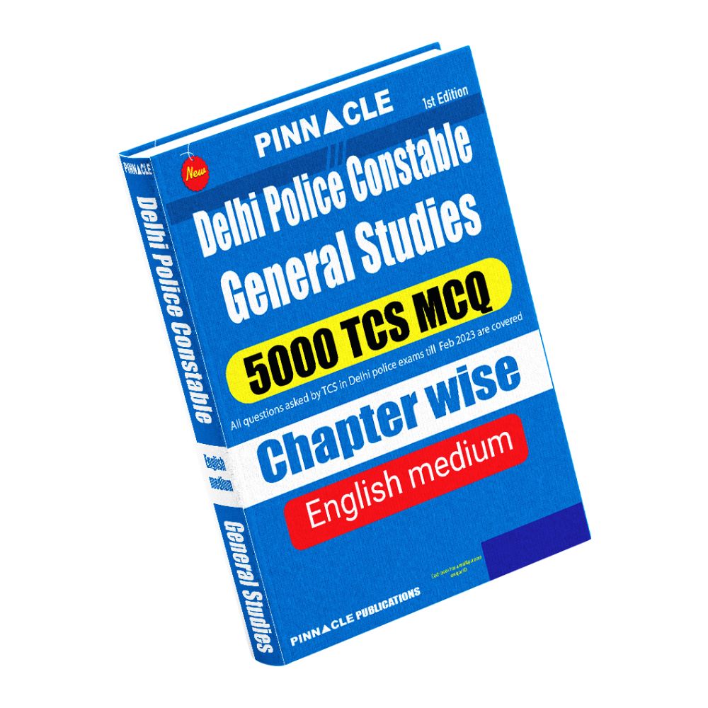Pinnacle Delhi Police Constable General Studies 5000 TCS MCQ Chapter Wise