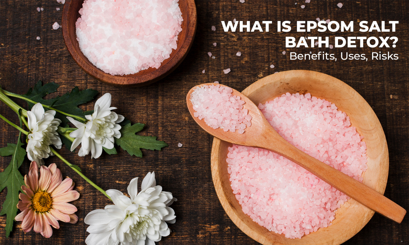 What Is Epsom Salt Bath Detox Benefits Uses Risks What is epsom salt bath detox benefits uses risks
