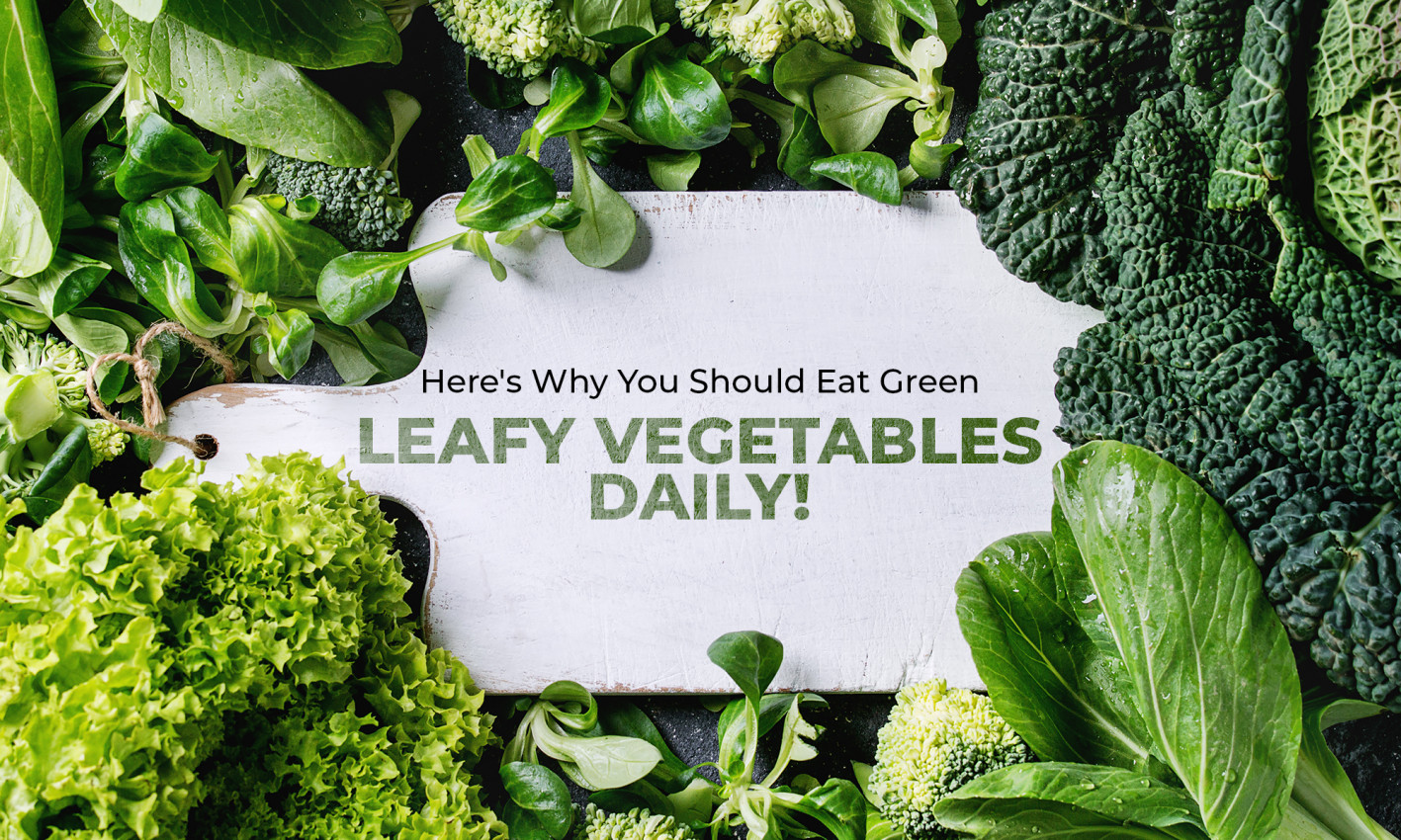 Eat Green Leafy Vegetables