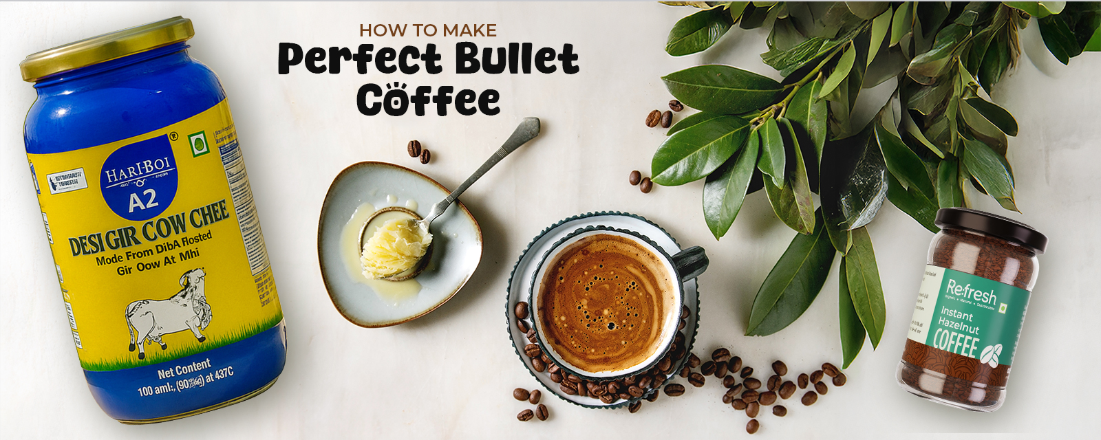Title - How to make perfect bullet coffee, with Refresh Instant Coffee and Hari Bol DNA-tested A2 cow ghee Available at Refresh