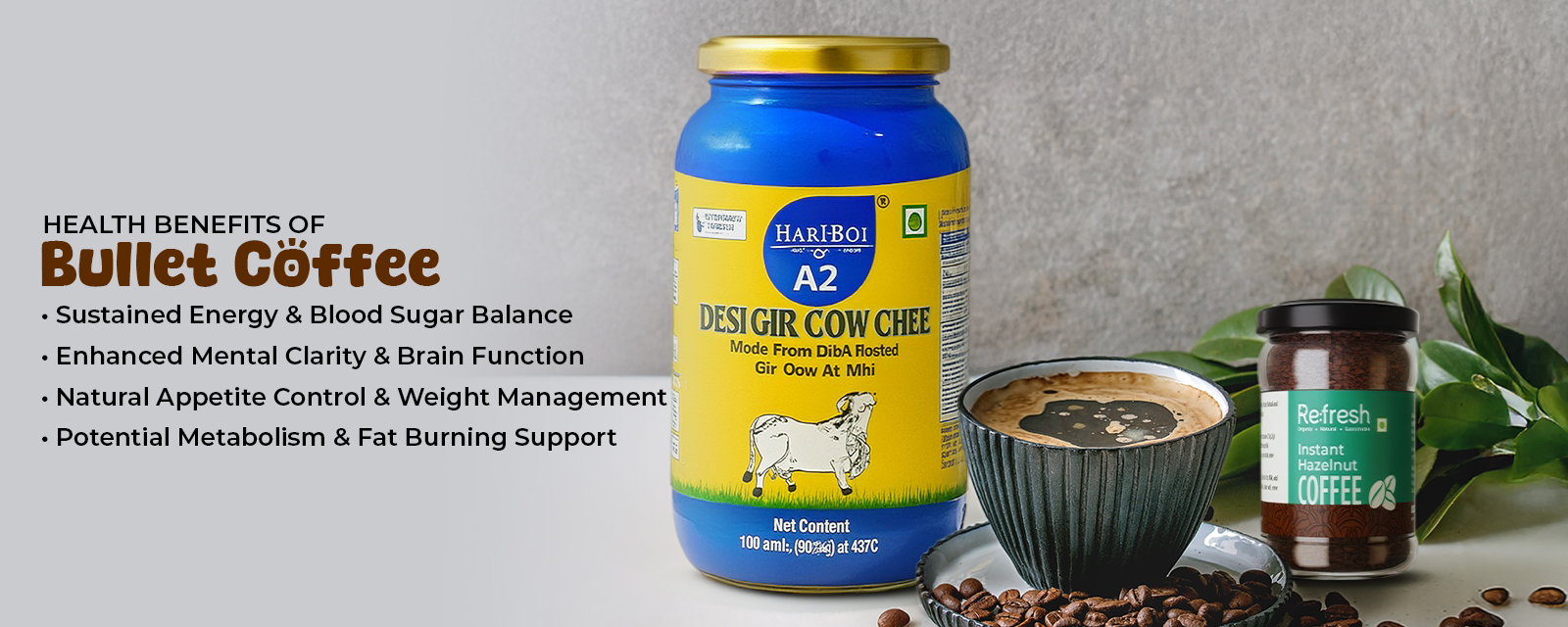 Title - Health Benefits of Bullet Coffee | Image contains Refresh Hazelnut Instant Coffee and Hari Bol DNA-tested A2 Gir Cow Ghee available at Refresh