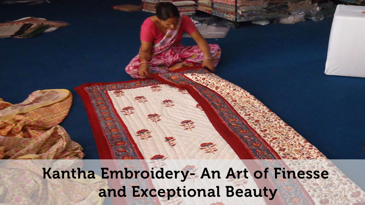 Kantha Embroidery- An Art of Finesse and Exceptional Beauty