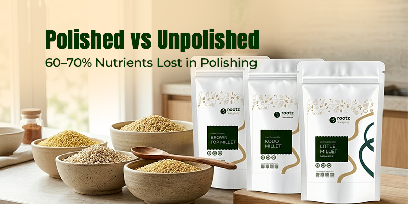 polished vs unpolished millets India