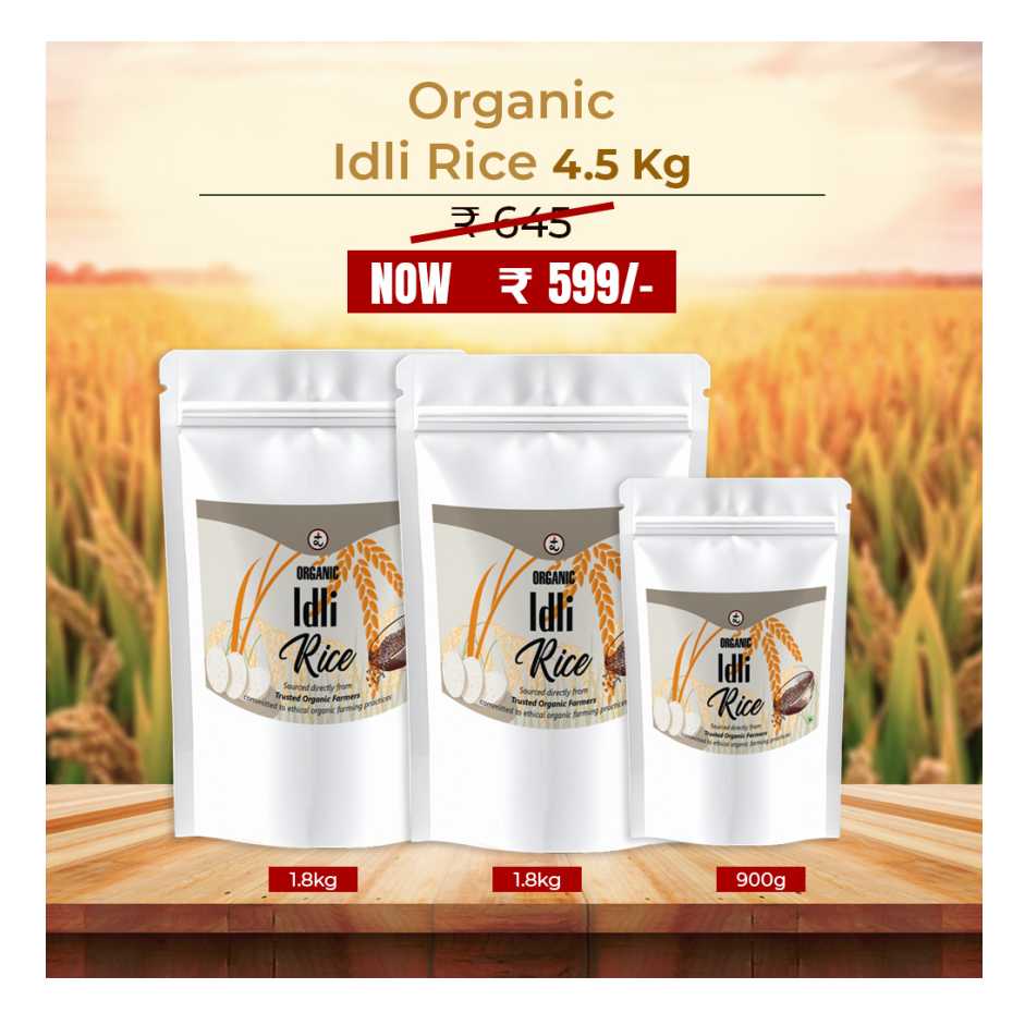 Organic Idli Rice 4.5 kg - Fermentation-Friendly & Gut-Healthy Grain | Perfect Texture for Soft, Fluffy Idlis & Crispy Dosas