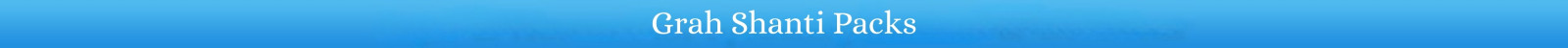 Grah Shanti Packs